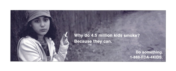 Billbord of child smoking and the text: Why do 4.5 million kids smoke? Because they can. Do something.